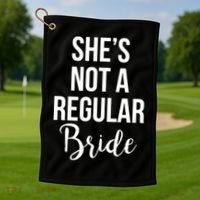 Bachelorette She's Not A Regular Bride Golf Towel thumb 1