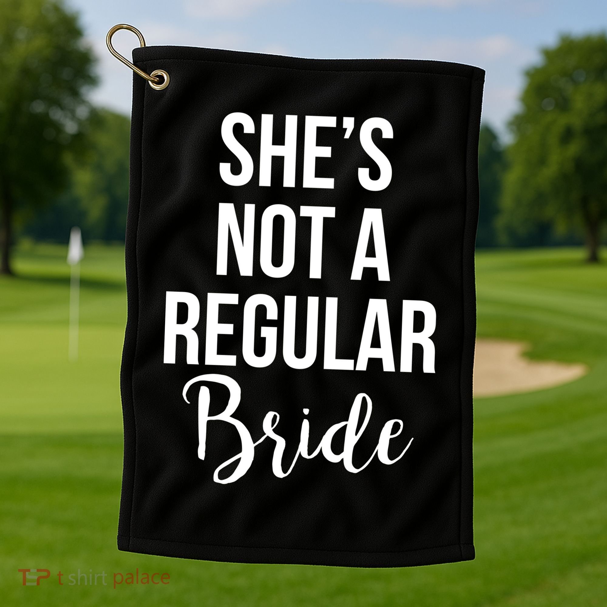 Bachelorette She's Not A Regular Bride Golf Towel