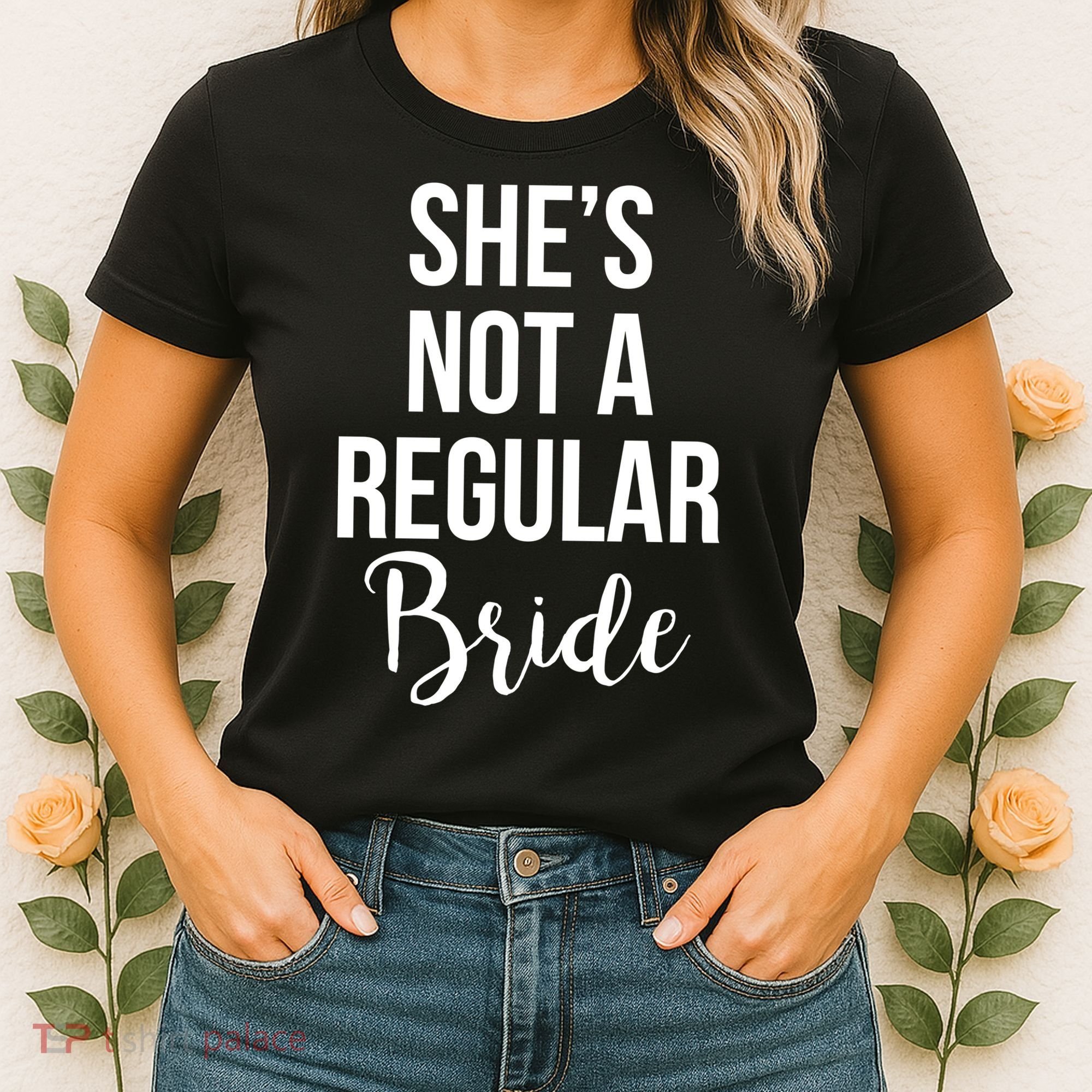 Bachelorette She's Not A Regular Bride Women's T-Shirt