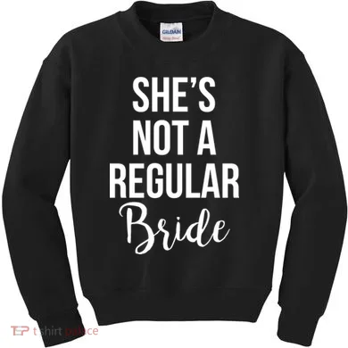 Bachelorette She's Not A Regular Bride Kids Sweatshirt