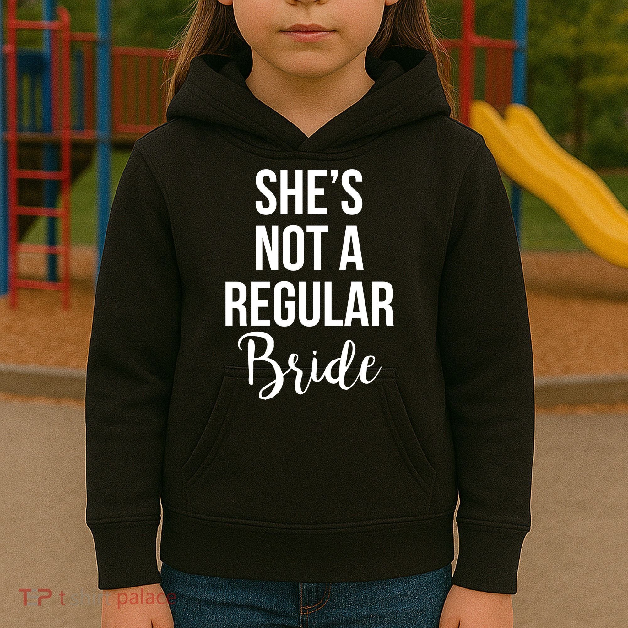 Bachelorette She's Not A Regular Bride Kids Hoodie