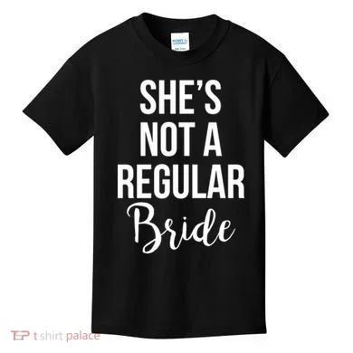 Bachelorette She's Not A Regular Bride Kids T-Shirt