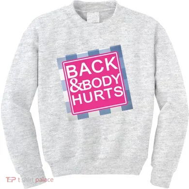Back & Body Hurts Kids Sweatshirt