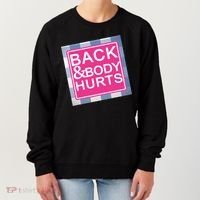 Back & Body Hurts Women's Sweatshirt thumb 0