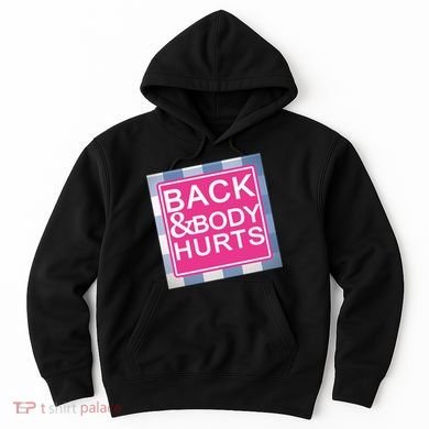 Back & Body Hurts Hoodie