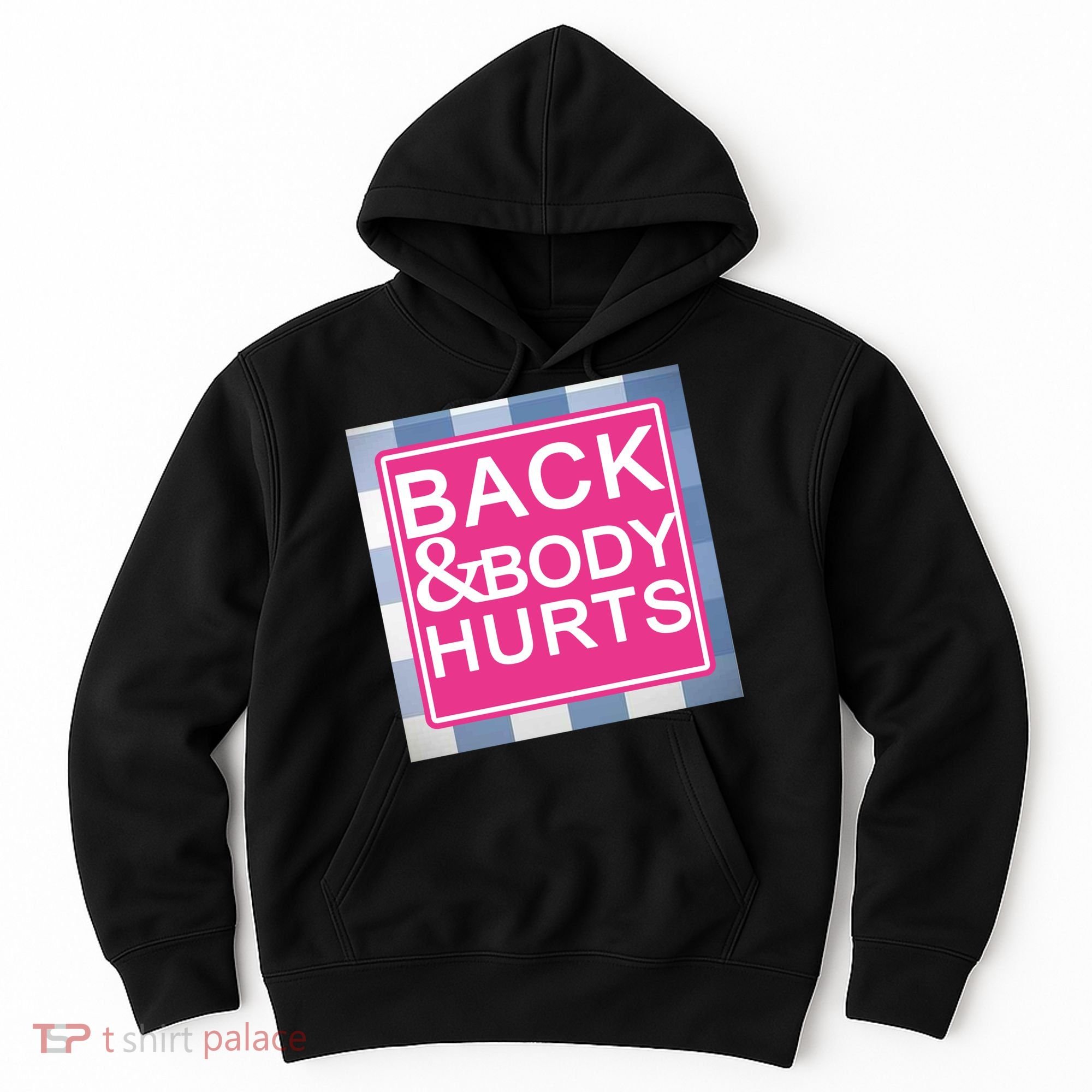 Back & Body Hurts Hoodie