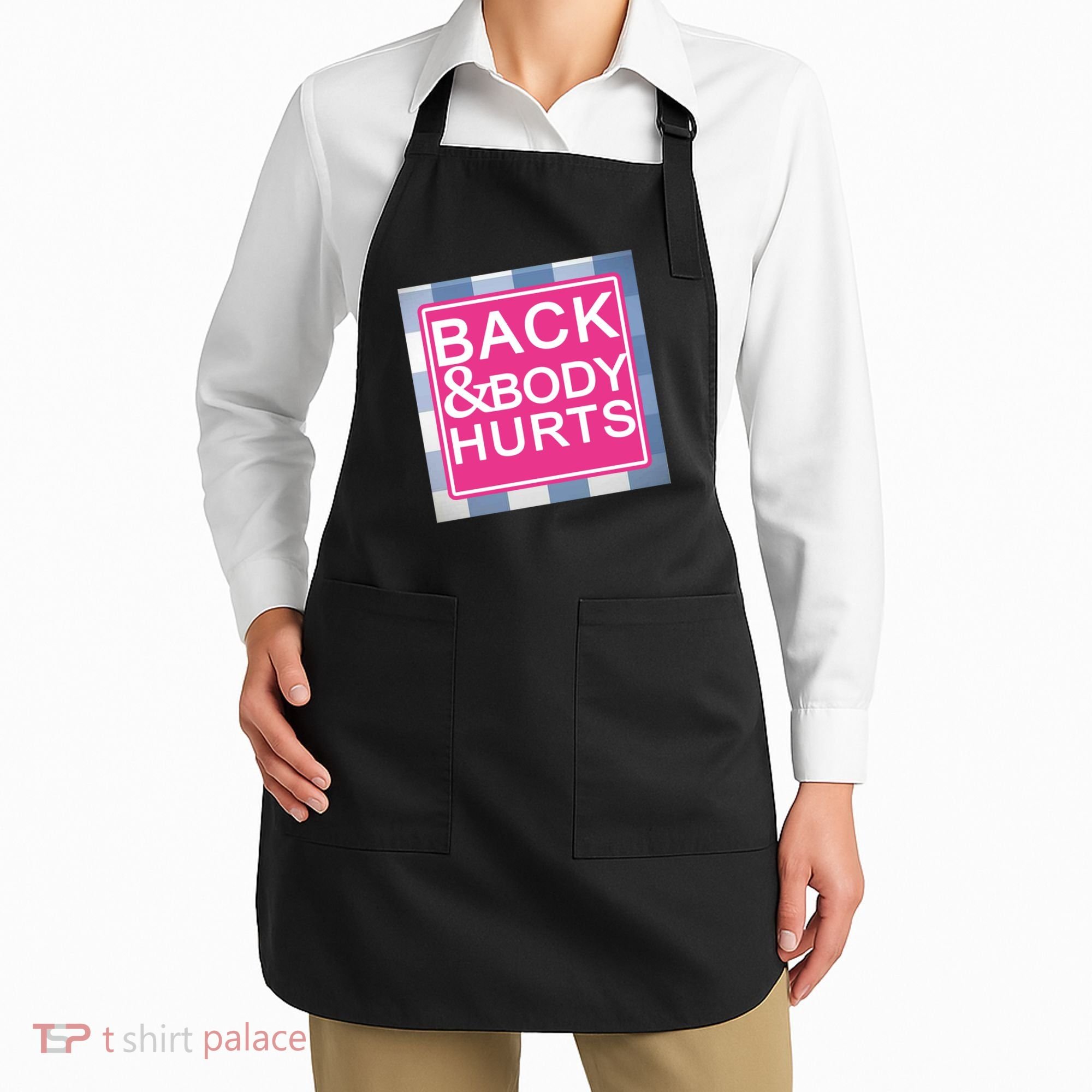 Back & Body Hurts Apron