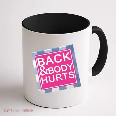 Back & Body Hurts Coffee Mug back