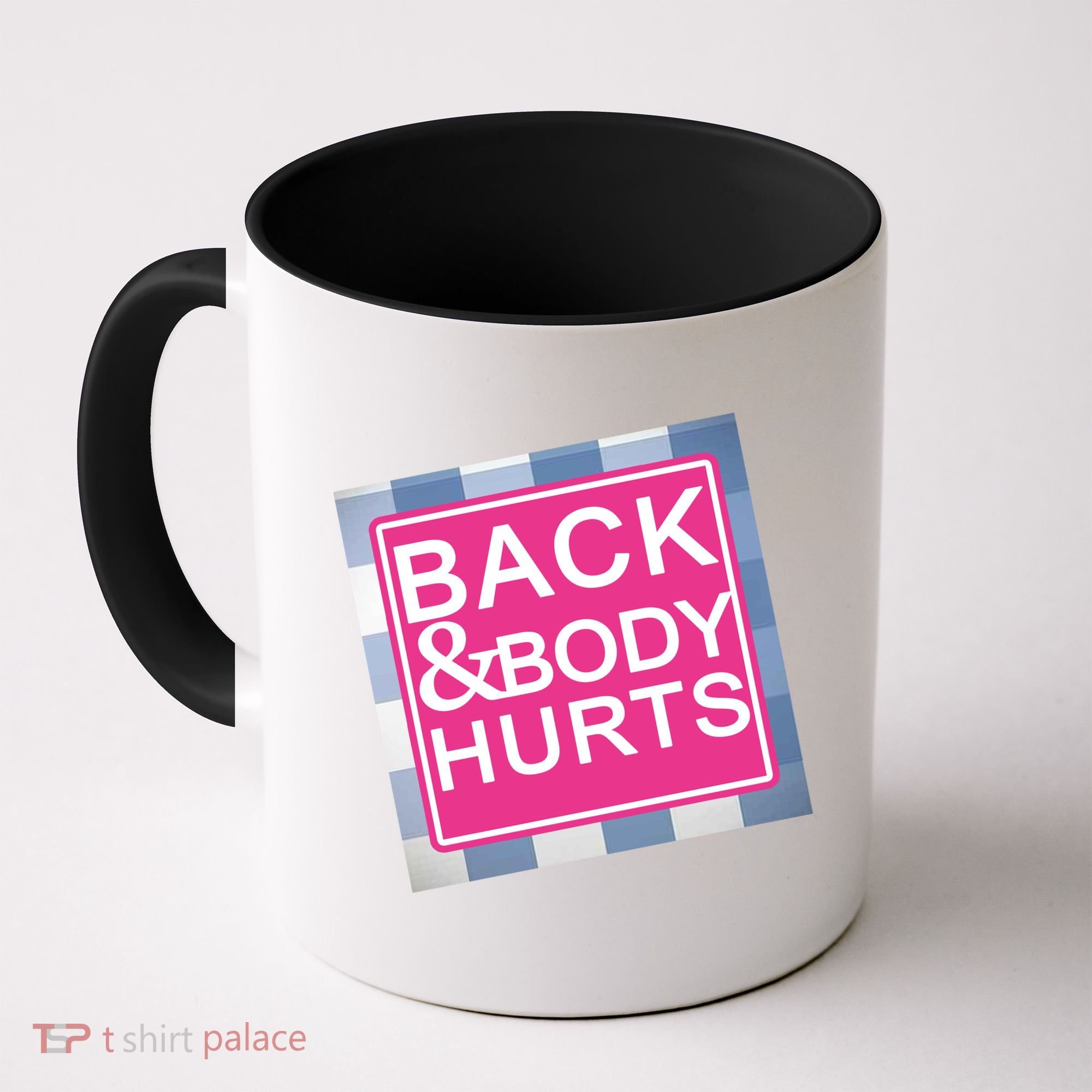 Back & Body Hurts Coffee Mug