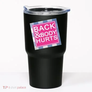 Back & Body Hurts Tumbler