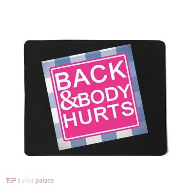 Back & Body Hurts Mousepad