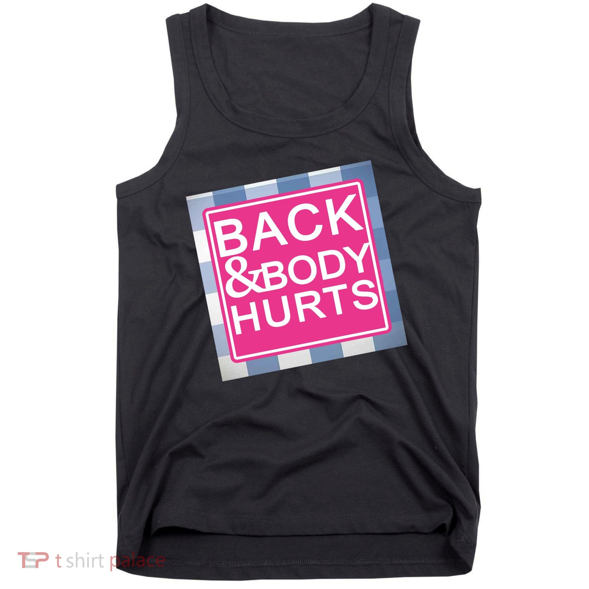 Back & Body Hurts Tank Top