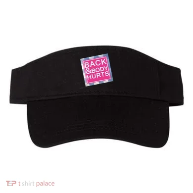 Back & Body Hurts Visor