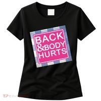 Back & Body Hurts Women's T-Shirt thumb 0