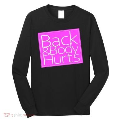 Back & Body Hurts Pink Logo Long Sleeve Shirt