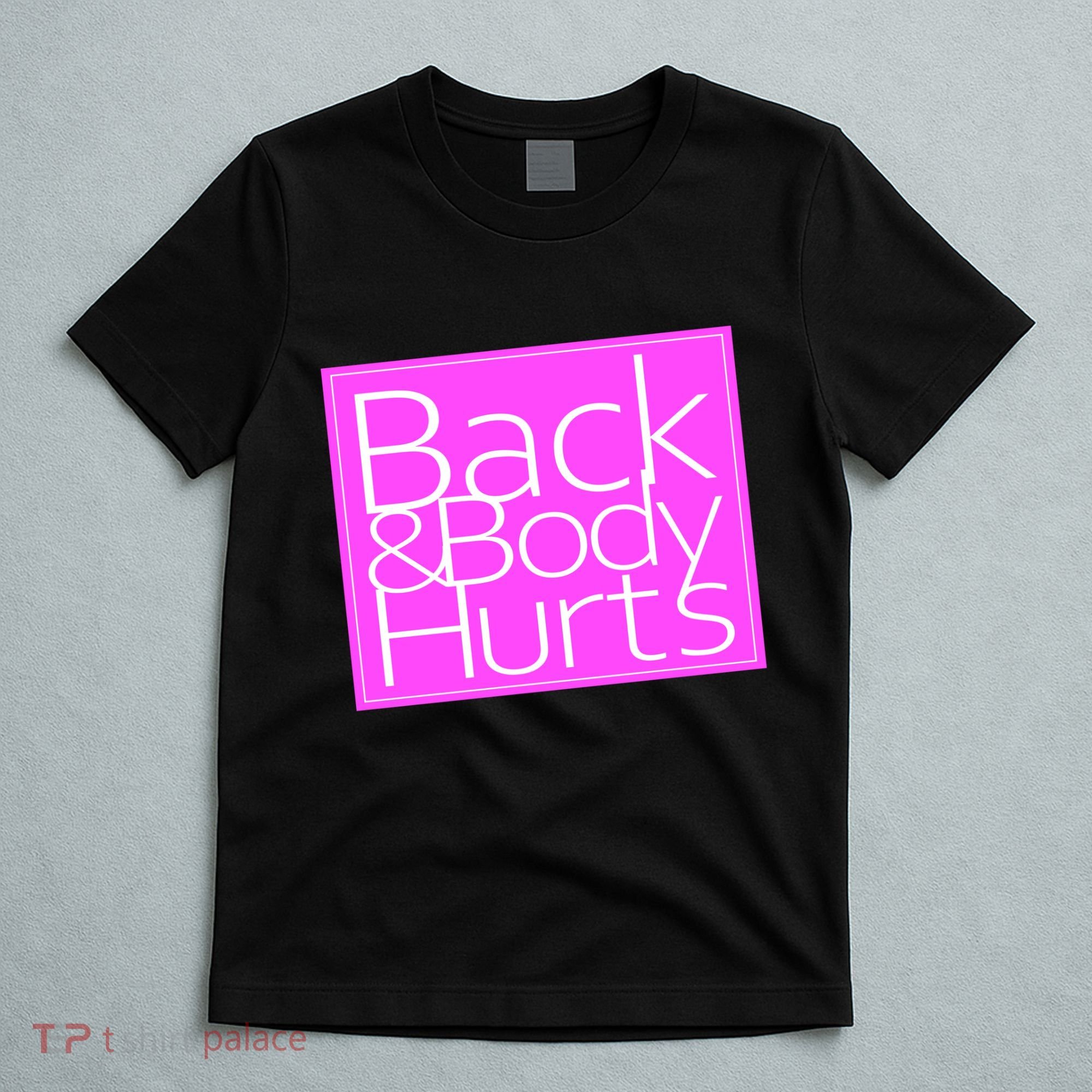 Back & Body Hurts Pink Logo T-Shirt