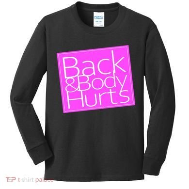 Back & Body Hurts Pink Logo Kids Long Sleeve Shirt