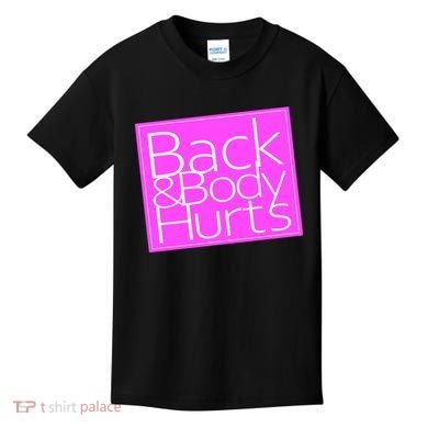 Back & Body Hurts Pink Logo Kids T-Shirt