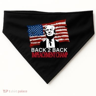 Back 2 Back Impeachment Champ USA-Made Doggie Bandana