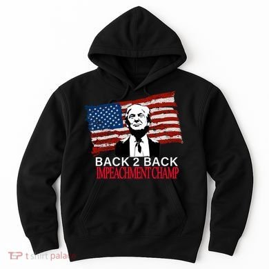 Back 2 Back Impeachment Champ Hoodie