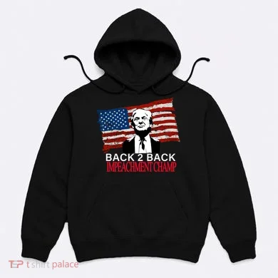Back 2 Back Impeachment Champ Hoodie