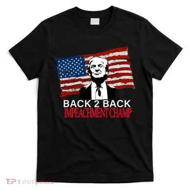 Back 2 Back Impeachment Champ T-Shirt