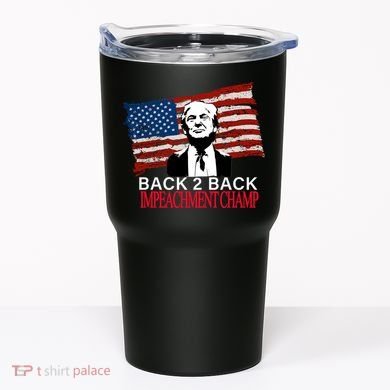 Back 2 Back Impeachment Champ Tumbler