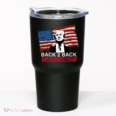 Back 2 Back Impeachment Champ Tumbler
