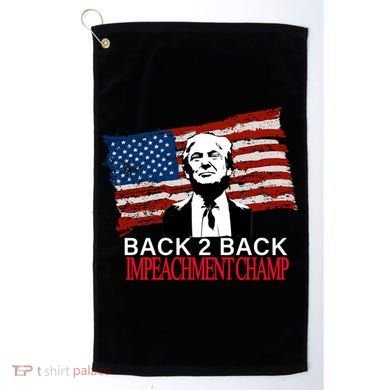 Back 2 Back Impeachment Champ Golf Towel