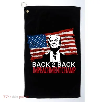 Back 2 Back Impeachment Champ Golf Towel