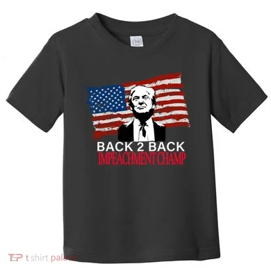 Back 2 Back Impeachment Champ Toddler T-Shirt