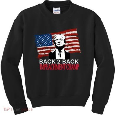 Back 2 Back Impeachment Champ Kids Sweatshirt
