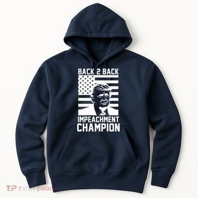 Back 2 Back Impeachment Champion Hoodie
