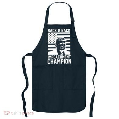Back 2 Back Impeachment Champion Apron