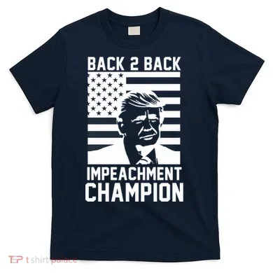 Back 2 Back Impeachment Champion T-Shirt