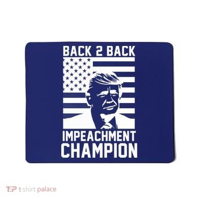 Back 2 Back Impeachment Champion Mousepad