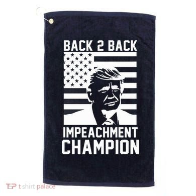 Back 2 Back Impeachment Champion Golf Towel