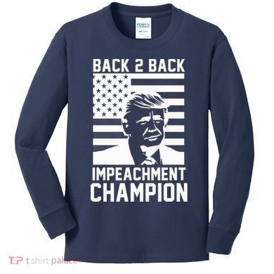 Back 2 Back Impeachment Champion Kids Long Sleeve Shirt