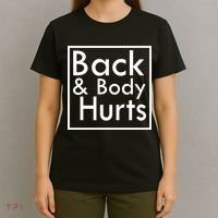 Back And Body Hurts T-Shirt thumb 4