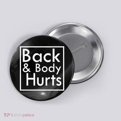 Back And Body Hurts Button