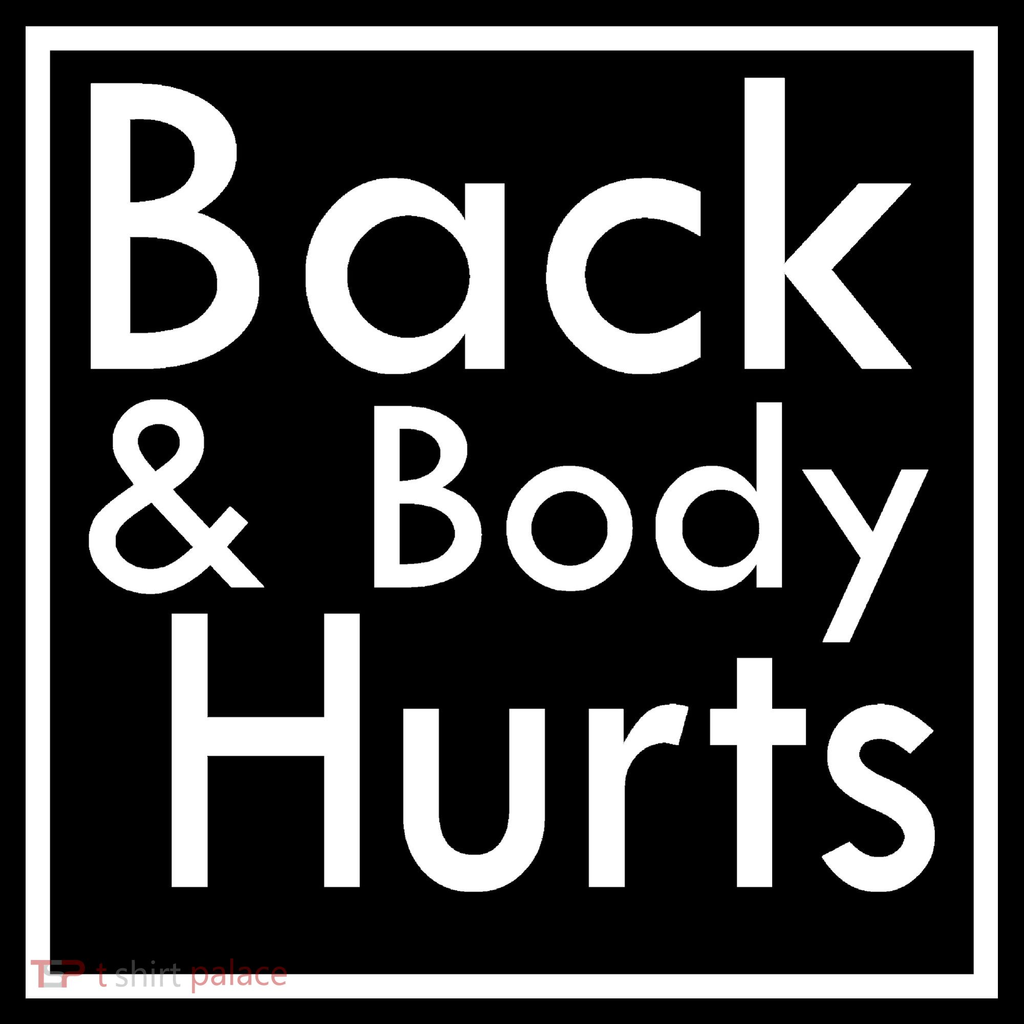 Back And Body Hurts Button