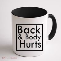Back And Body Hurts Coffee Mug thumb 1