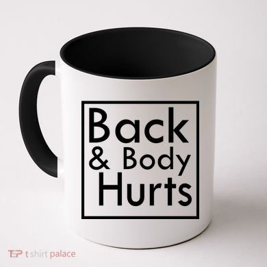 Back And Body Hurts Coffee Mug