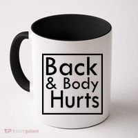 Back And Body Hurts Coffee Mug thumb 0
