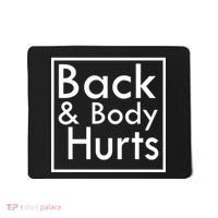 Back And Body Hurts Mousepad thumb 0