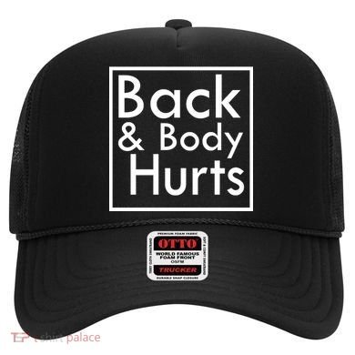 Back And Body Hurts Hat