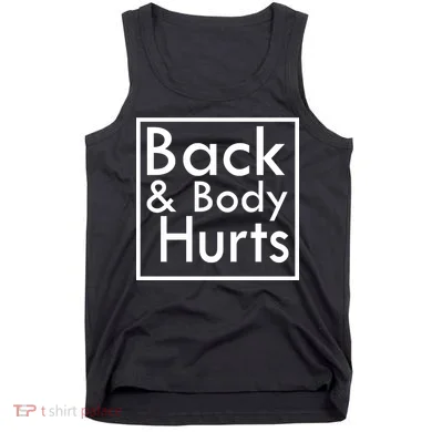 Back And Body Hurts Tank Top