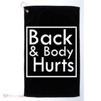Back And Body Hurts Golf Towel thumb 0