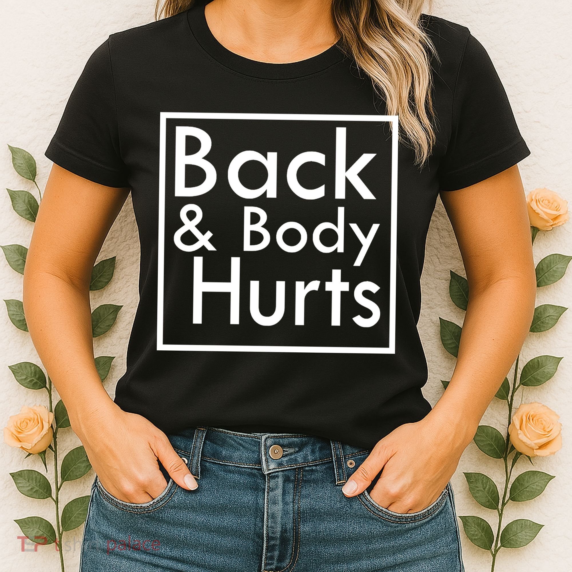 Back And Body Hurts Women's T-Shirt