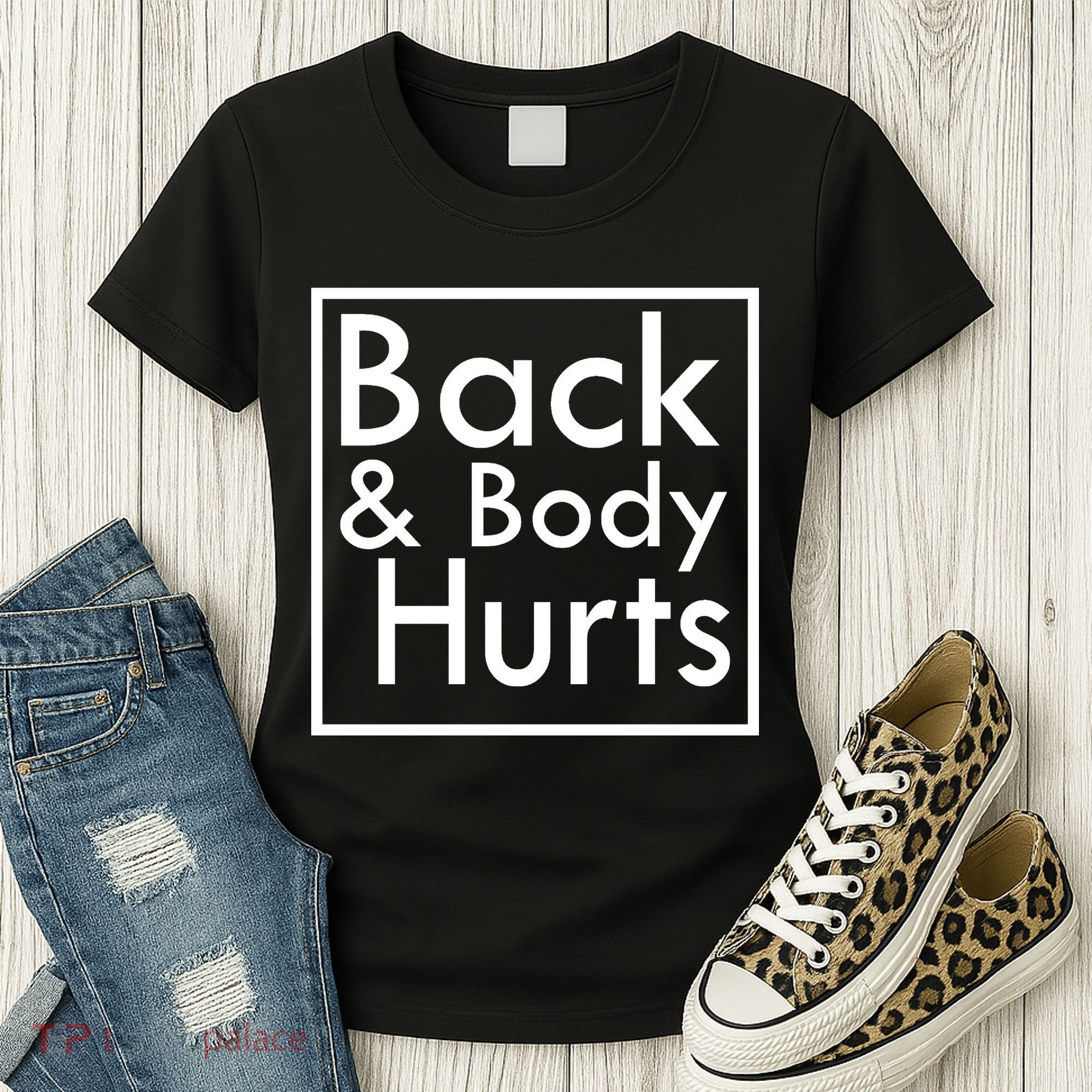 Back And Body Hurts Women's T-Shirt